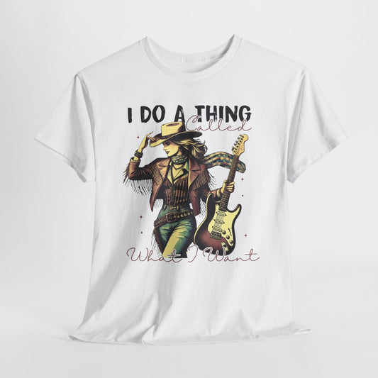 White - I Do A Thing Called What I Want | Vintage Cowgirl T-Shirt