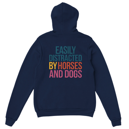 Navy hoodie with colorful "Easily Distracted by Horses and Dogs" text on the back, soft cotton-poly blend, cozy hood and front pouch pocket.
