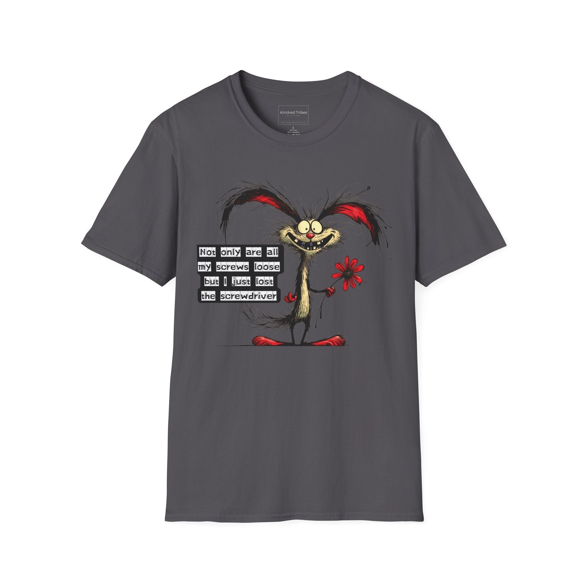A charcoal grey unisex Loose Screws t-shirt featuring a whimsical, chaotic cartoon character with frayed black hair, red-tipped ears, and a wide, toothy grin. The character has large, wide eyes and is holding a single red flower in one hand. To the left of the character, a black text box with white, typewriter-style lettering reads: "Not only are all my screws loose but I just lost the screwdriver." The shirt is shown flat against a white background.