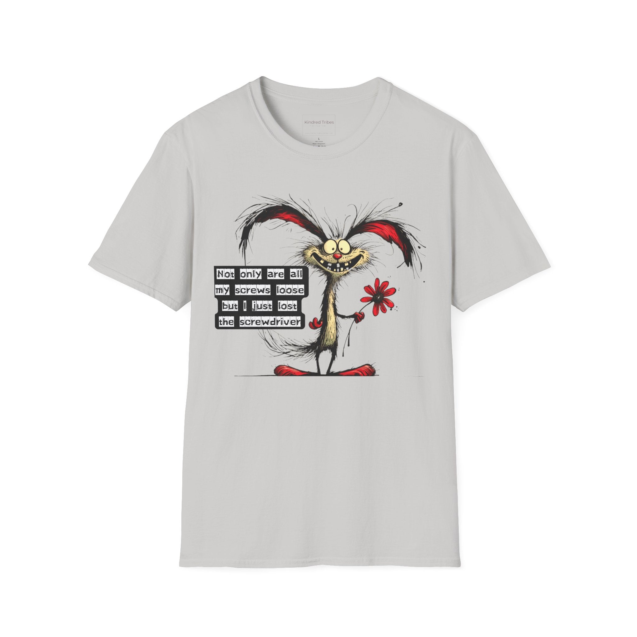 A light grey unisex Loose Screws t-shirt featuring a whimsical, chaotic cartoon character with frayed black hair, red-tipped ears, and a wide, toothy grin. The character has large, wide eyes and is holding a single red flower in one hand. To the left of the character, a black text box with white, typewriter-style lettering reads: "Not only are all my screws loose but I just lost the screwdriver." The shirt is shown flat against a white background.