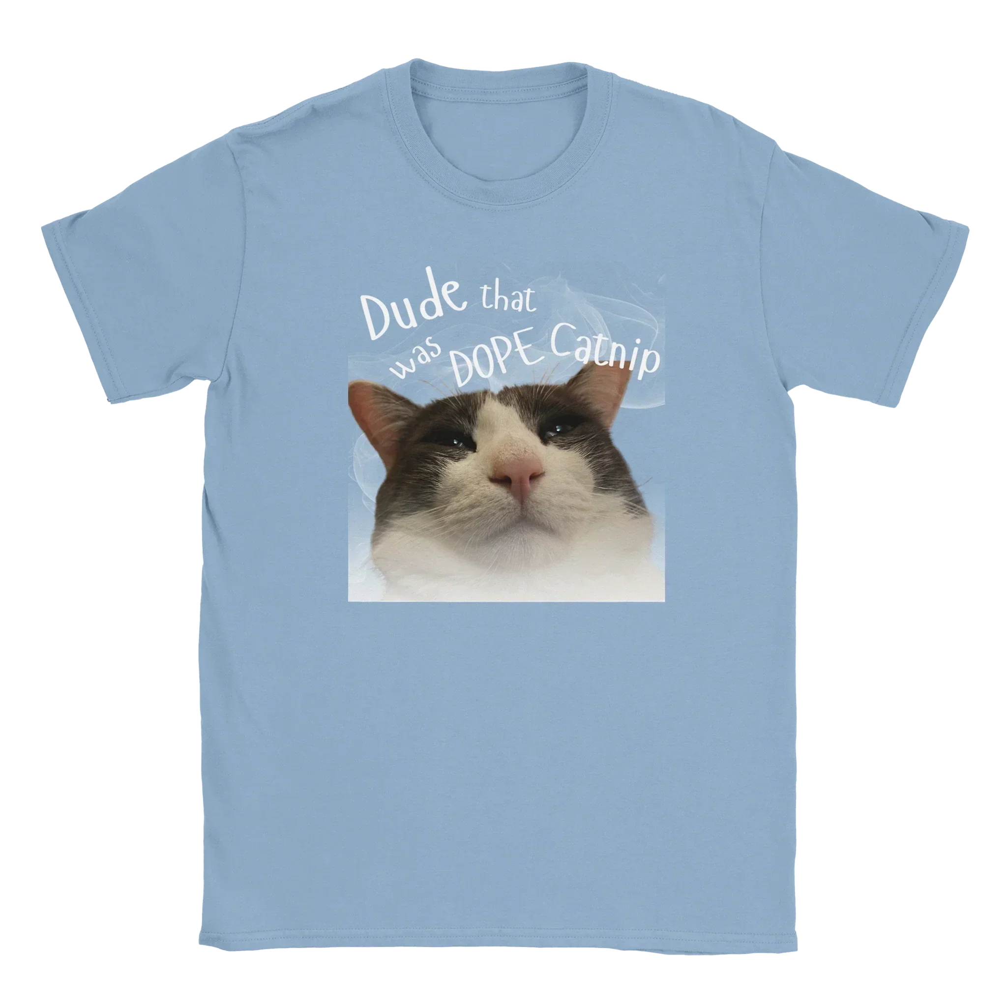 Light Blue | Unisex | Dude That Was DOPE Catnip T-Shirt
