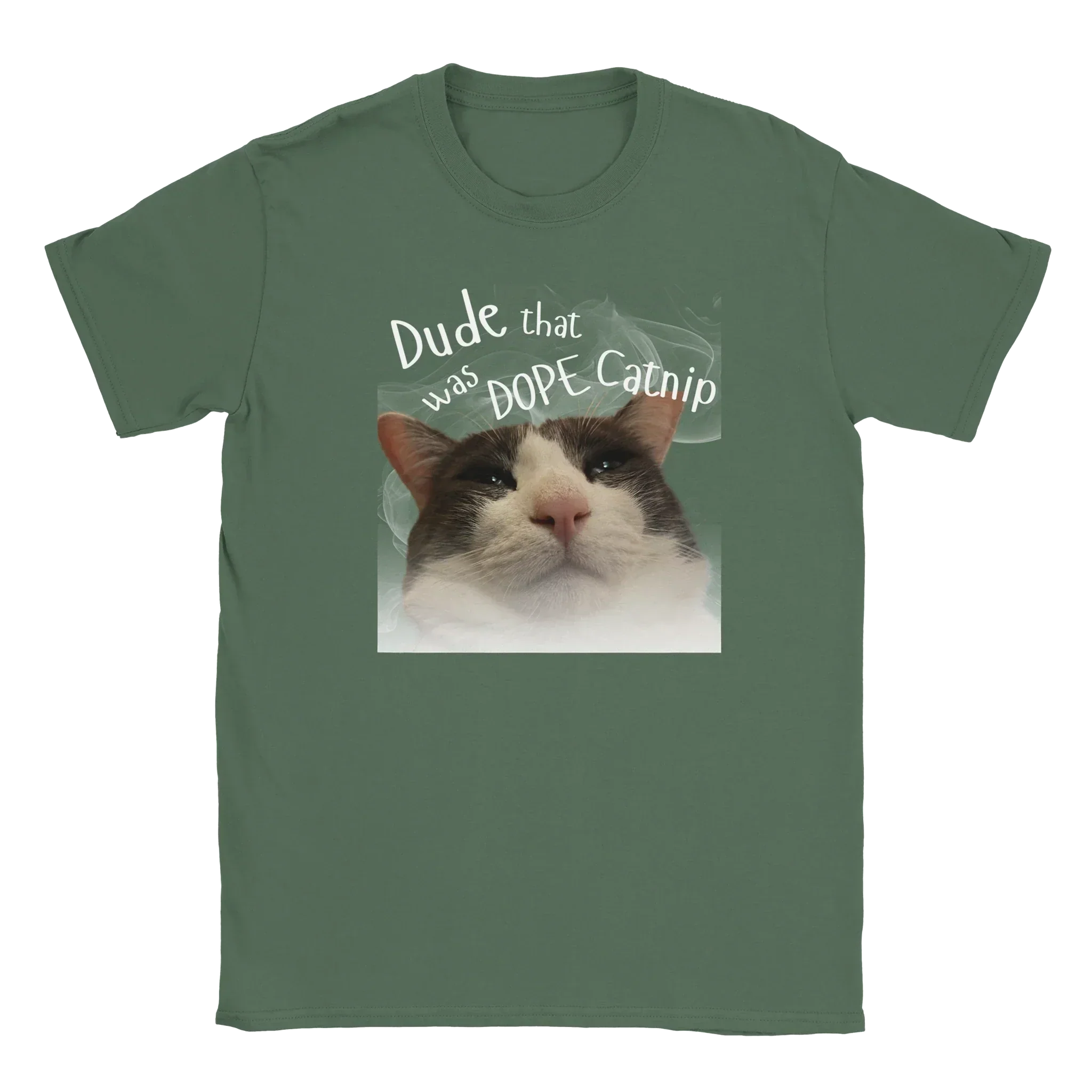 Military Green | Unisex | Dude That Was DOPE Catnip T-Shirt