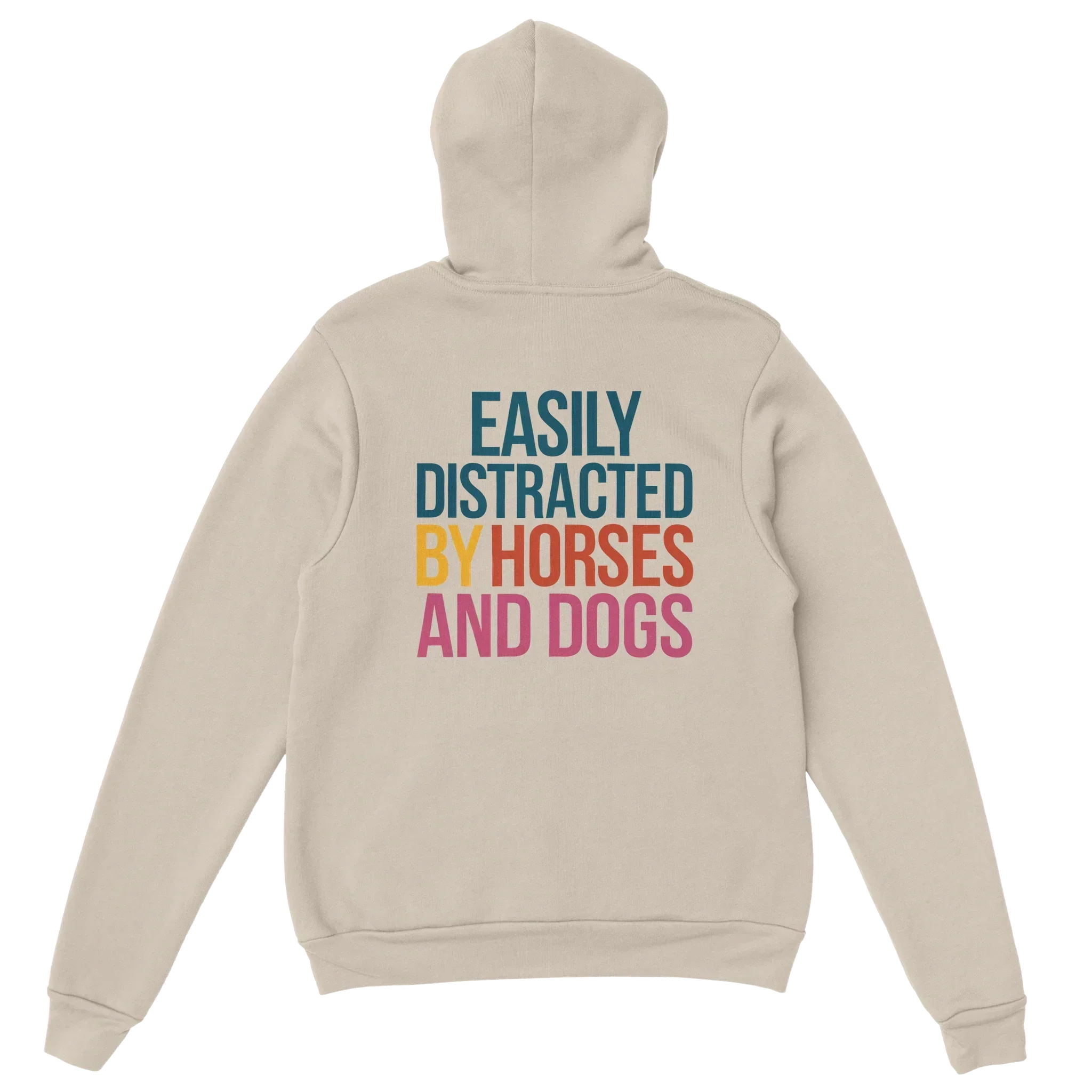 Sand | Unisex | Back | Easily Distracted By Horses and Dogs Hoodie