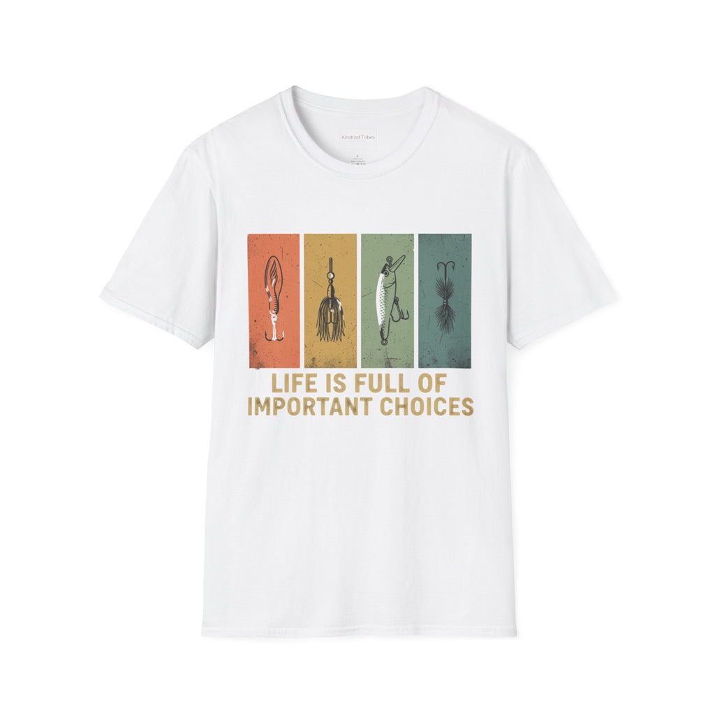 White | Unisex | Fishing Lure T-Shirt - Life is Full of Important Choices