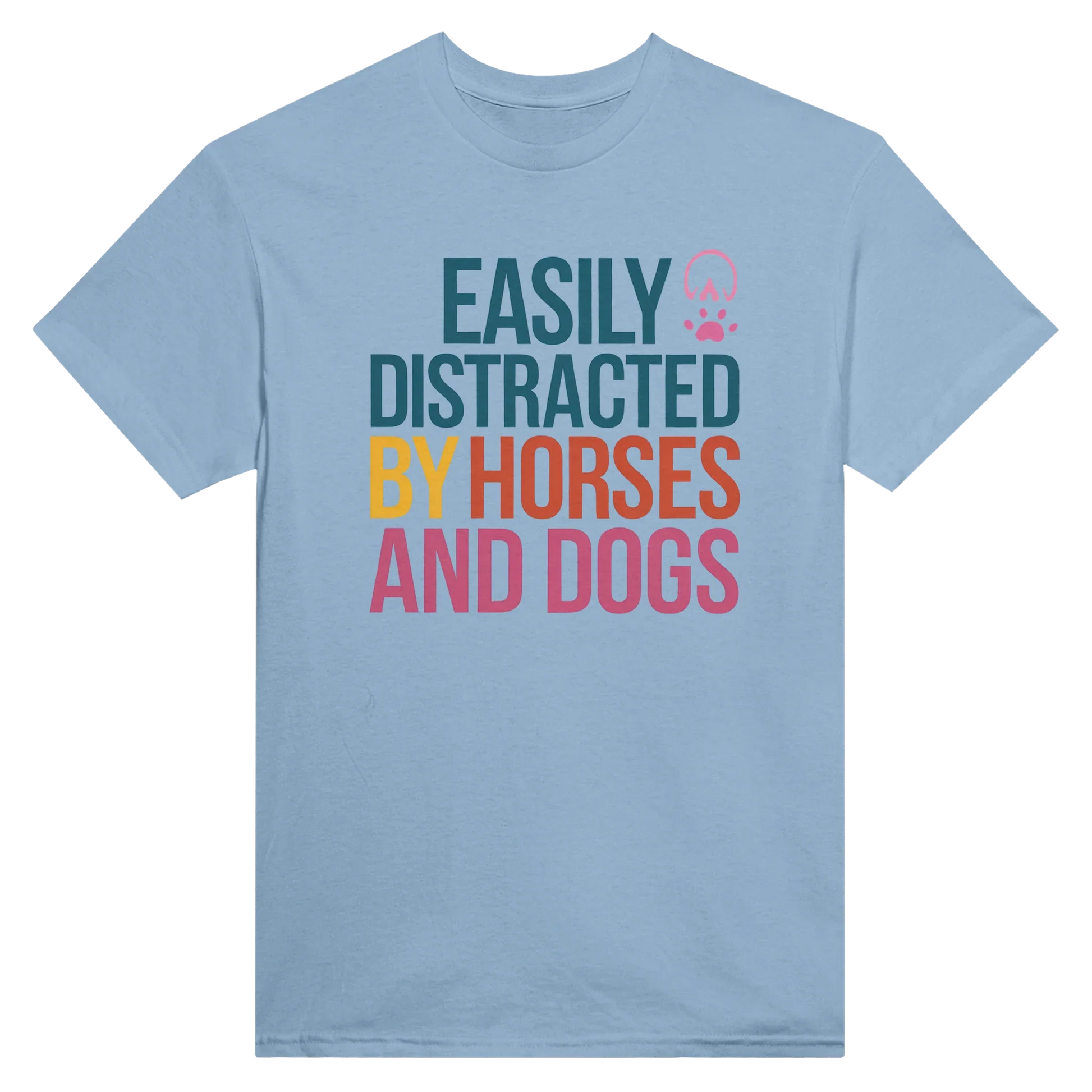Light blue Easily Distracted By Horses and Dogs T-Shirt with colorful text and pink hoof and paw prints